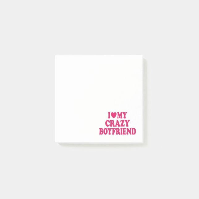 I Love my Crazy Boyfriend Post-it Notes (Front)