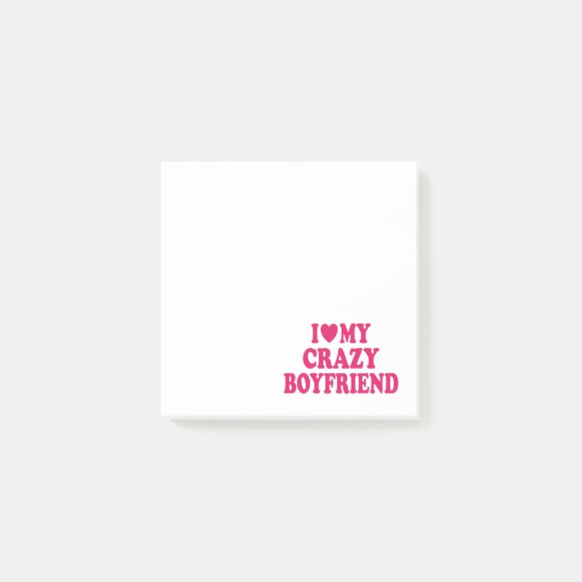 I Love my Crazy Boyfriend Post-it Notes (Front)