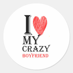 I Love My Crazy Boyfriend Purview With Red heart95 Classic Round Sticker