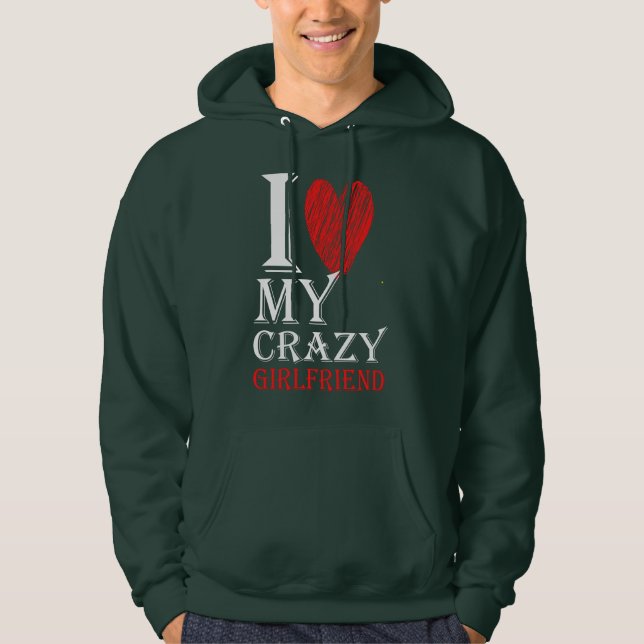 I Love My Crazy Boyfriend Purview With Red heart Hoodie (Front)