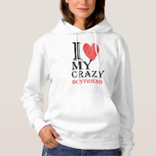 I Love My Crazy Boyfriend Purview With Red heart Hoodie