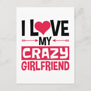 I Love My Crazy Girlfriend Funny Valentine's Day Postcard
