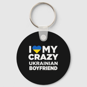 I Love My Crazy Ukrainian Boyfriend Cute Ukraine Key Ring
