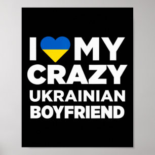 I Love My Crazy Ukrainian Boyfriend Cute Ukraine  Poster