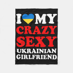 I Love My Crazy Y Ukrainian Girlfriend Funny Fleece Blanket