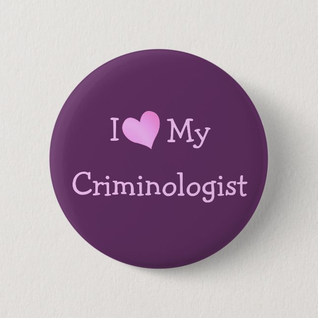 I Love My Criminologist 6 Cm Round Badge (Front)