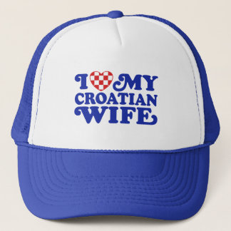 I love My Croatian Wife Trucker Hat