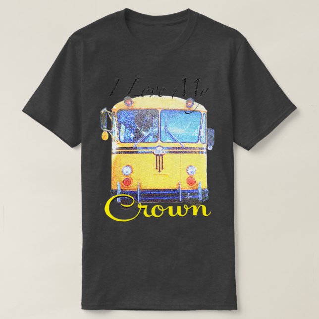 I Love My Crown T-Shirt (Design Front)