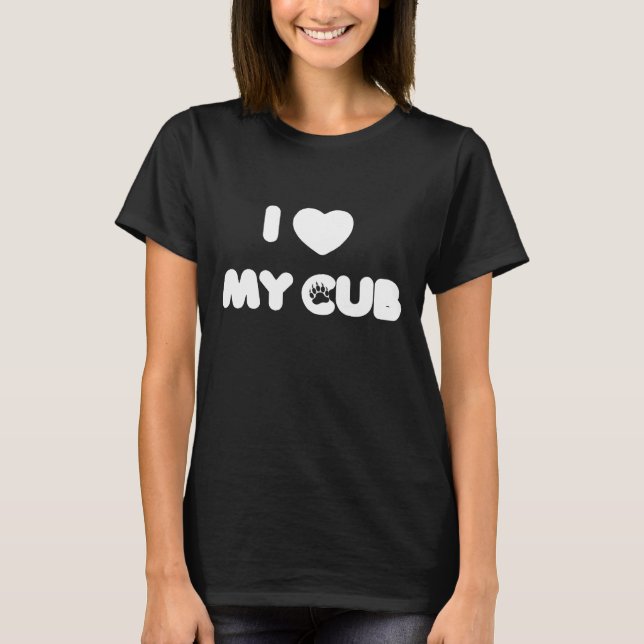 I love My Cub Heart Paw T-Shirt (Front)