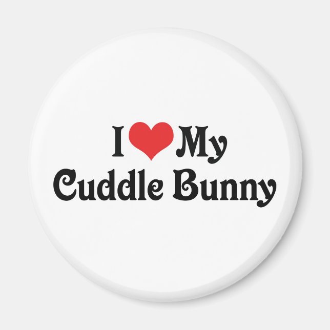 I Love My Cuddle Bunny Magnet (Front)