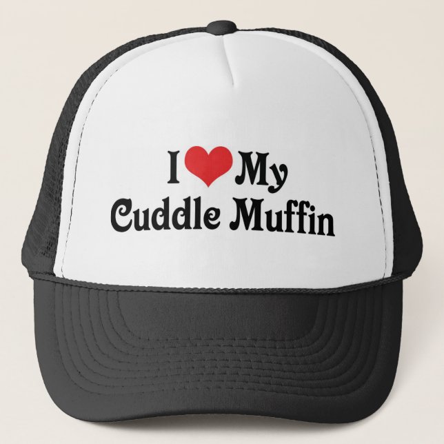 I Love My Cuddle Muffin Trucker Hat (Front)