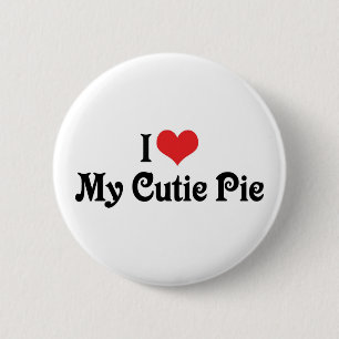 I Love My Cutie Pie 6 Cm Round Badge