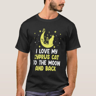 I Love My Cyprus Cat to Moon Cat Kitten T-Shirt
