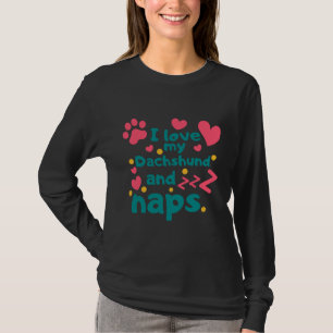 I Love My Dachshund And Naps T-Shirt