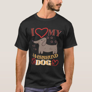 I love my dachshund dog T-Shirt