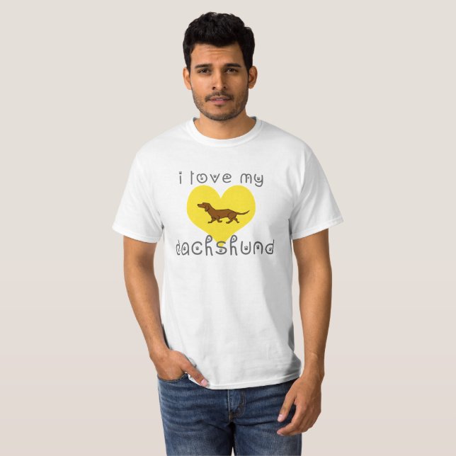 i love my dachshund T-Shirt (Front Full)