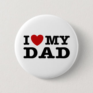 I love My Dad 6 Cm Round Badge