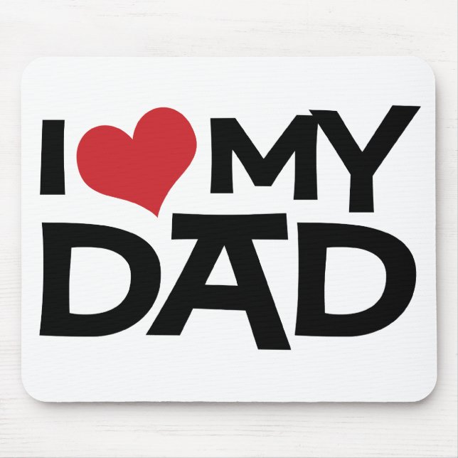 I Love My Dad Father's Day Mousepad (Front)