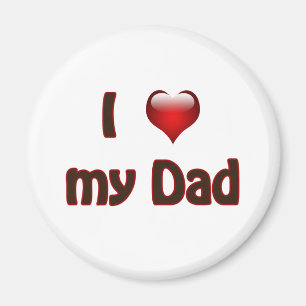 I love my Dad Magnet
