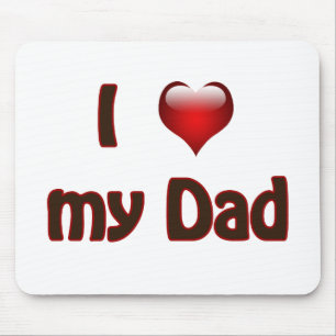 I love my Dad Mouse Mat