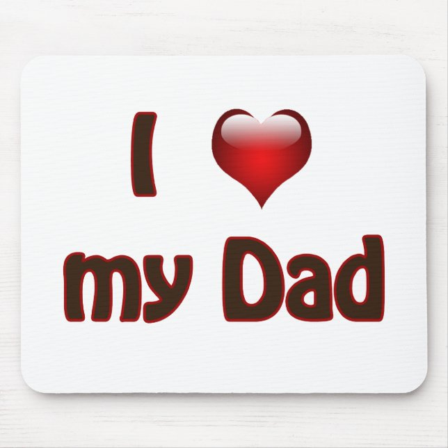 I love my Dad Mouse Mat (Front)