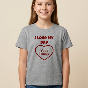 I Love My Dad Photo T-Shirt