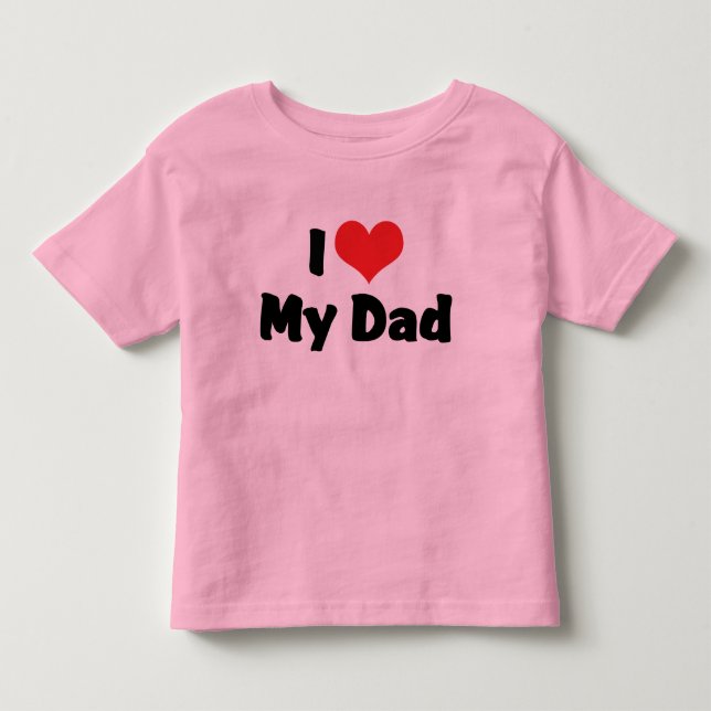 I Love My Dad T-Shirt (Front)