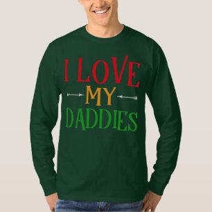I Love My Daddies Gay Dads LGBT  T-Shirt