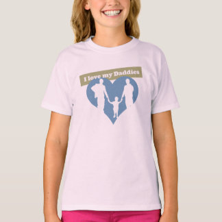 I Love My Daddies T-Shirt