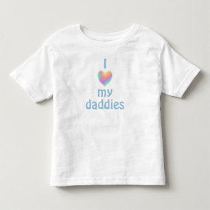 I Love My Daddies Toddler T-Shirt