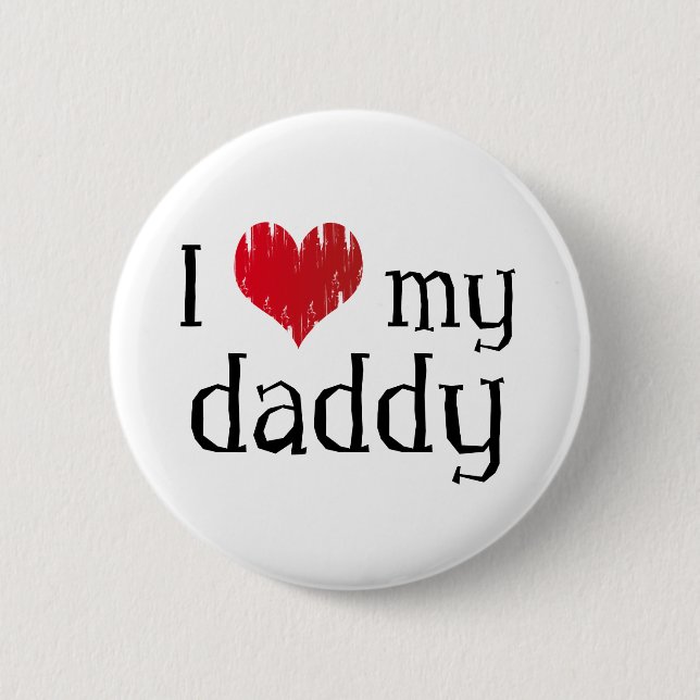 I love my daddy 6 cm round badge (Front)