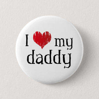 I love my daddy 6 cm round badge