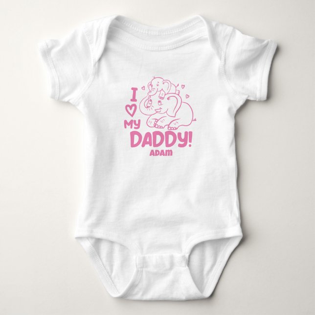 I love my daddy baby bodysuit (Front)