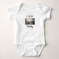 I LOVE MY DADDY BABY CLOTHES CUSTOM PHOTO