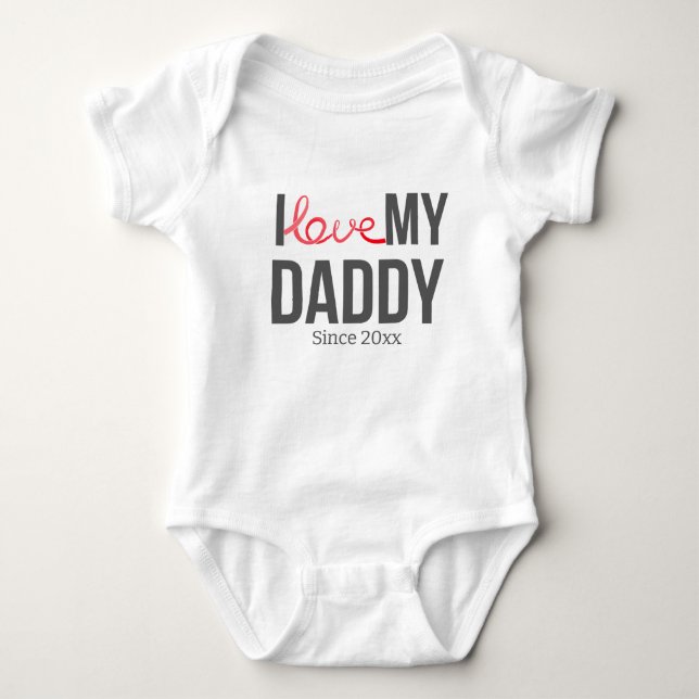 I LOVE MY DADDY BABY CLOTHES CUSTOM TEXT BODYSUIT (Front)