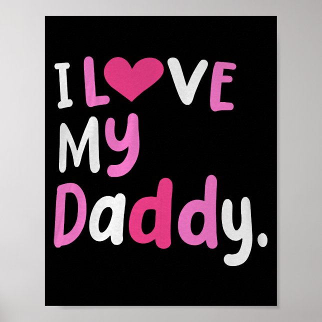 I Love My Daddy Best Dad Ever Father's Day Cool Ki Poster (Front)