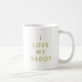 I Love My Daddy (Black) Coffee Mug