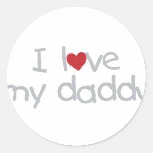 I Love My Daddy Classic Round Sticker