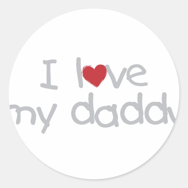 I Love My Daddy Classic Round Sticker (Front)