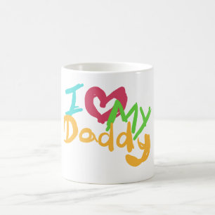 I love my Daddy Coffee Mug