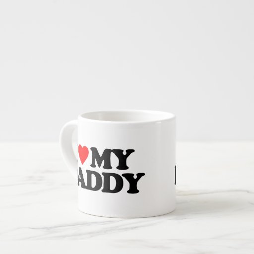 Image of I LOVE MY DADDY Espresso Cup