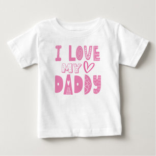 I Love My Daddy Heart Pink Typography Baby T-Shirt