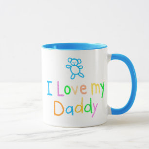 I Love My Daddy Mug