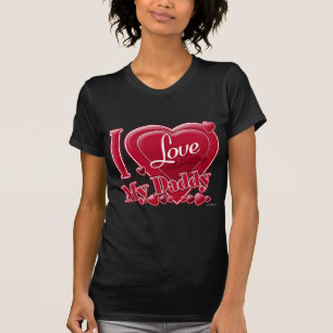 I Love My Daddy red - heart T-Shirt