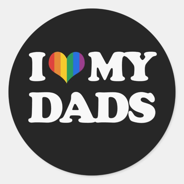I love my dads - classic round sticker (Front)