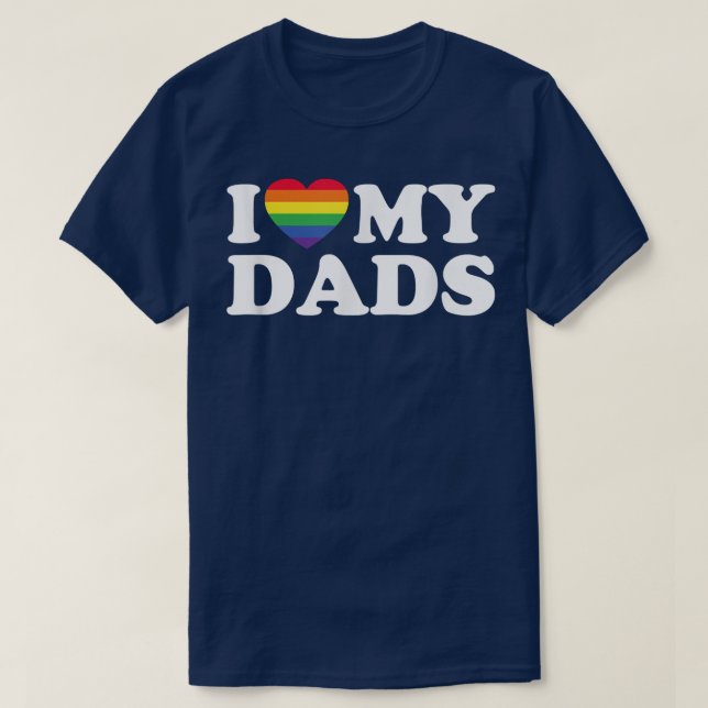 I Love My Dads Gay Transgender Dad For Son Daughte T-Shirt (Design Front)