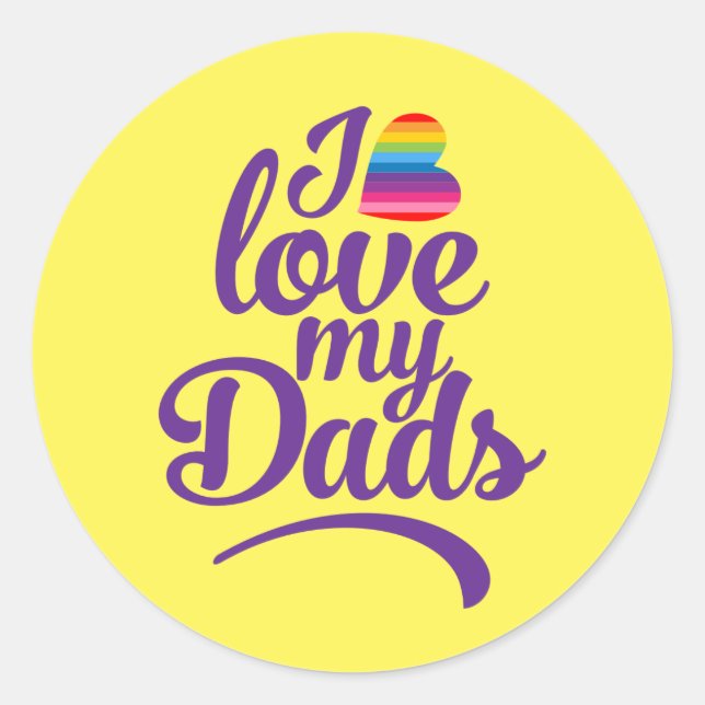 I Love My Dads - LGBTQ Father's Day Pride Classic Round Sticker (Front)