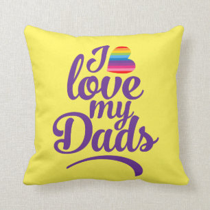 I Love My Dads - LGBTQ Father's Day Pride Cushion