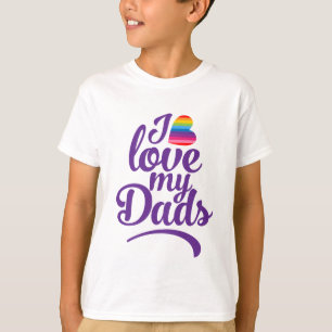 I Love My Dads - LGBTQ Father's Day Pride T-Shirt