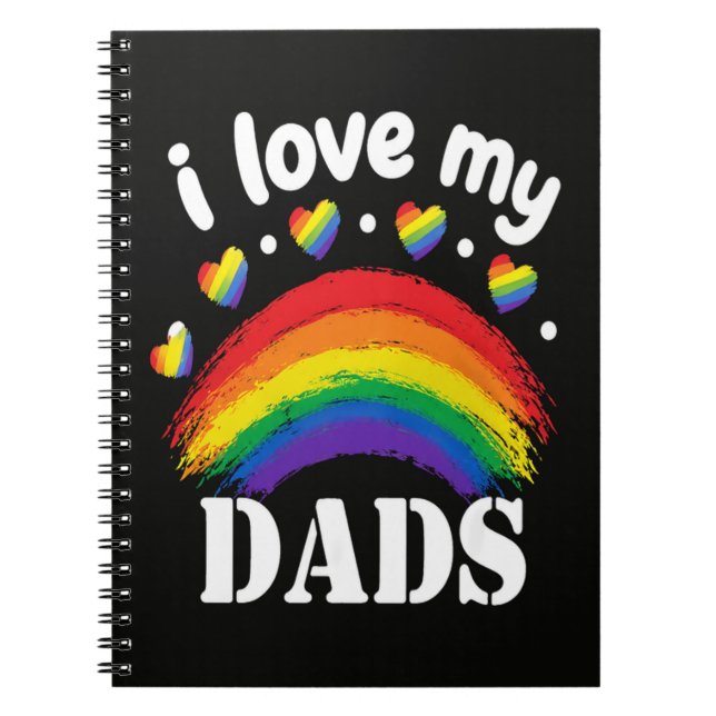 I Love My Dads Rainbow Pride Notebook (Front)